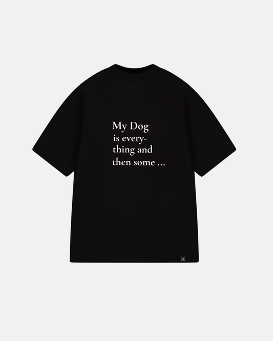 My Dog is Everything Black Tee