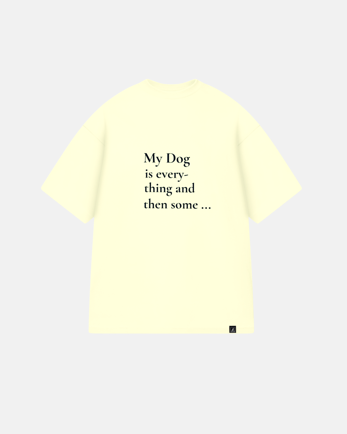 My Dog is Everything Cream Tee