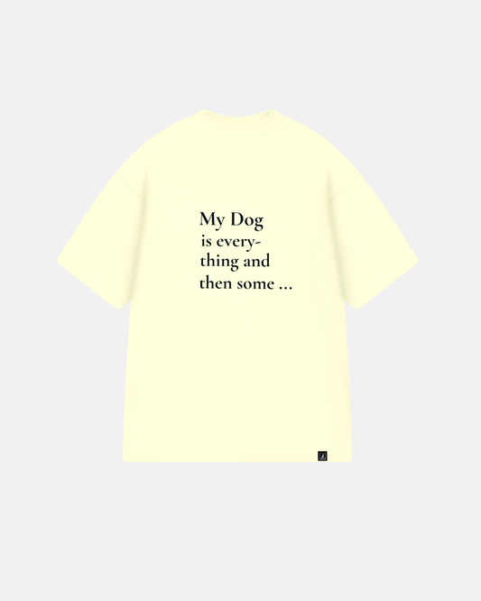 My Dog is Everything Cream Tee